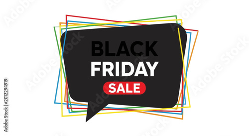 Black Friday Sale Announcement Speech Bubble with Colorful Frame