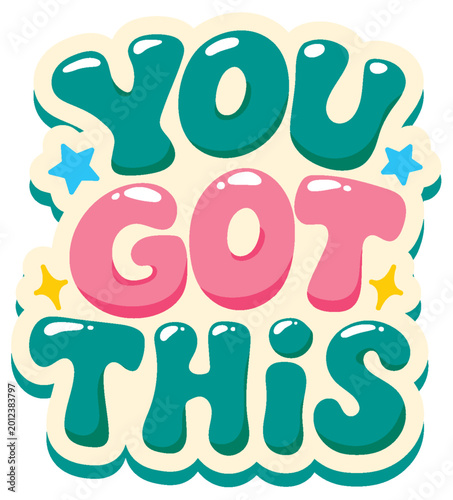 Retro Bubble Letter Typography Sticker with Motivational You Got This Quote