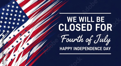 Independence day closure announcement with american flag fourth of july holiday