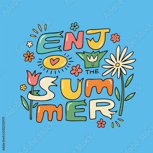 Enjoy the Summer colorful hand lettering with flowers and decorative doodles