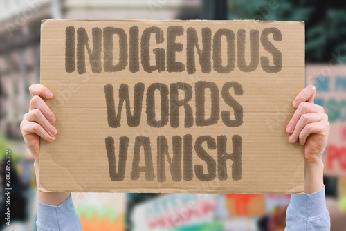 фотографія "Indigenous Words Vanish" Native language vocabulary disappears permanently when community transmission to younger generations breaks