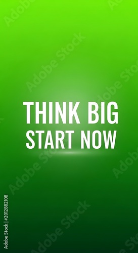 Think Big Start Now Motivational Green Background.