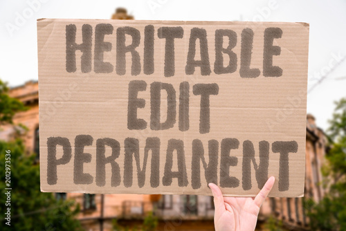 Foto "Heritable Edit Permanent" Genetic modifications made to human embryos become part of every subsequent descendant generation permanently