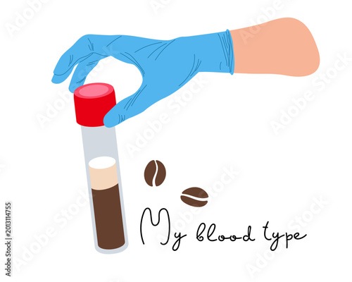 Hand in protective medical rubber glove holds giant test tube with coffee with milk, inscription my blood type. Flat style vector illustration for coffee addict humor, medical puns, caffeine lovers
