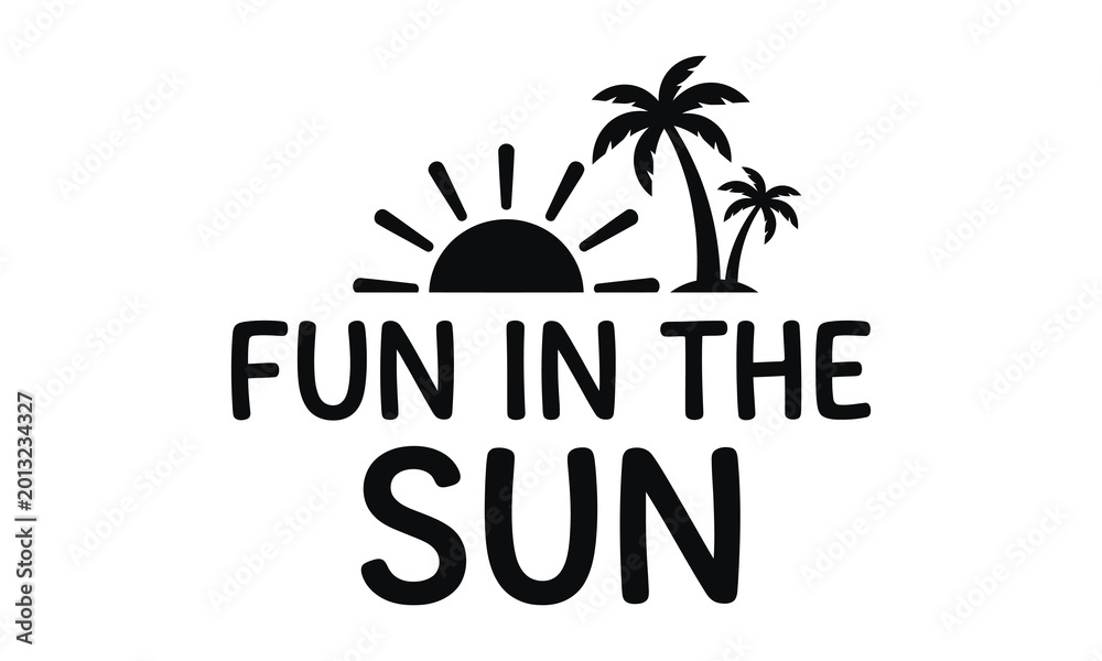 Obraz premium Fun in the sun summer typography design with sun and palm trees