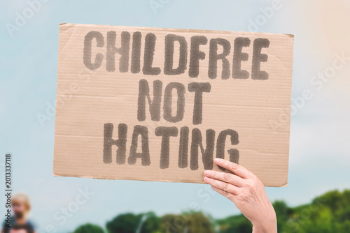 фотографія "Childfree Not Hating" Choosing no children does not imply disliking them