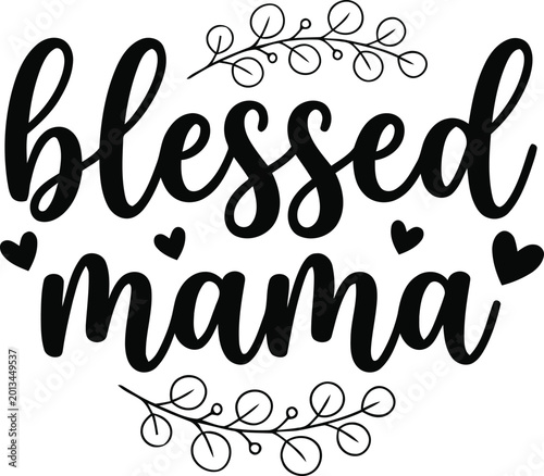 Black cursive handwritten text blessed mama with floral decorations vector