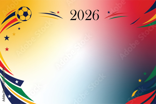 Photography Football World Championship 2026 Background with Soccer Ball and Abstract Multi-