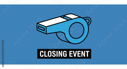 Closing Event Graphic Featuring a Whistle and Text Symbolizing a Definitive Ending on Blue