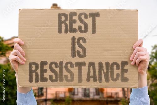 Photos "Rest Is Resistance" Choosing rest in a productivity-obsessed culture disrupts toxic norms