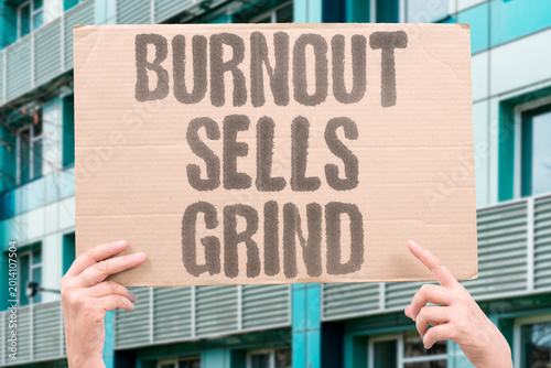 Obraz na plátně "Burnout Sells Grind" Productivity influencers profit from promoting burnout