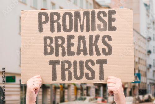 Photos "Promise Breaks Trust" Broken campaign promises are the primary driver of voter disillusionment