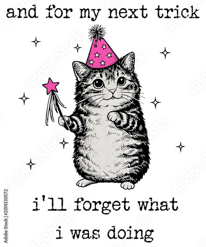 Funny Cat Quote PNG, And For My Next Trick I'll Forget What I Was Doing, Sarcastic Cat Design, ADHD Humor PNG, Sublimation Design Download
