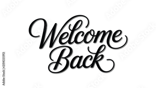 Welcome Back Hand Lettering Typography Design in Elegant Black Script Style on White Background for Greeting Banner and Poster