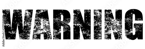 Warning text with grunge texture isolated on white background.