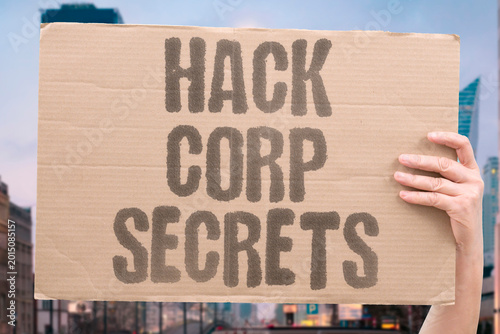 Fotografía "Hack Corp Secrets" Corporate systems are hacked to extract proprietary business intelligence