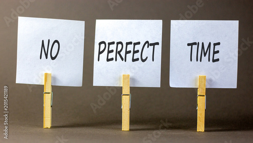 Konstfotografi No perfect time words symbol