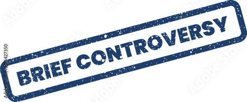 Bild auf Leinwand Distressed rubber stamp graphic featuring the words brief controversy, useful fo