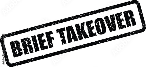 Foto Grunge style rectangular stamp illustration featuring the words brief takeover f