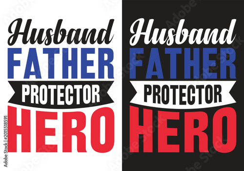 Konstfotografi Father's day t shirt design husband father protector hero typography graphic