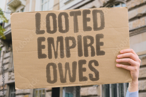 Bild auf Leinwand "Looted Empire Owes" Former colonial empires retain vast wealth looted from subjugated peoples