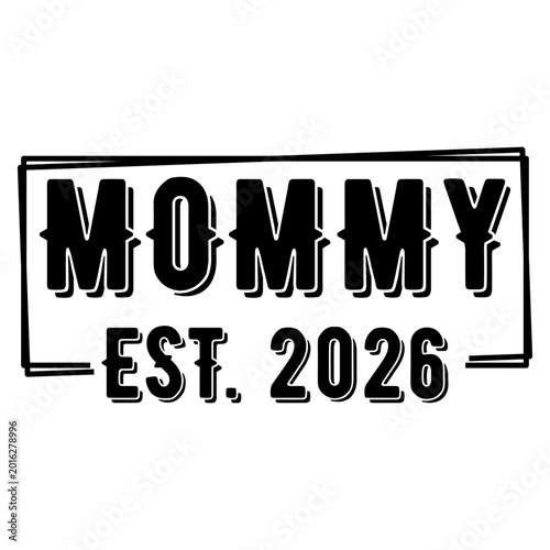 Mommy Est. 2026