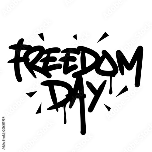 Freedom day tagging graffiti style