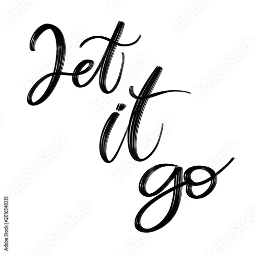 Fotografia Let It Go Handwritten Inspirational Quote Script Illustration