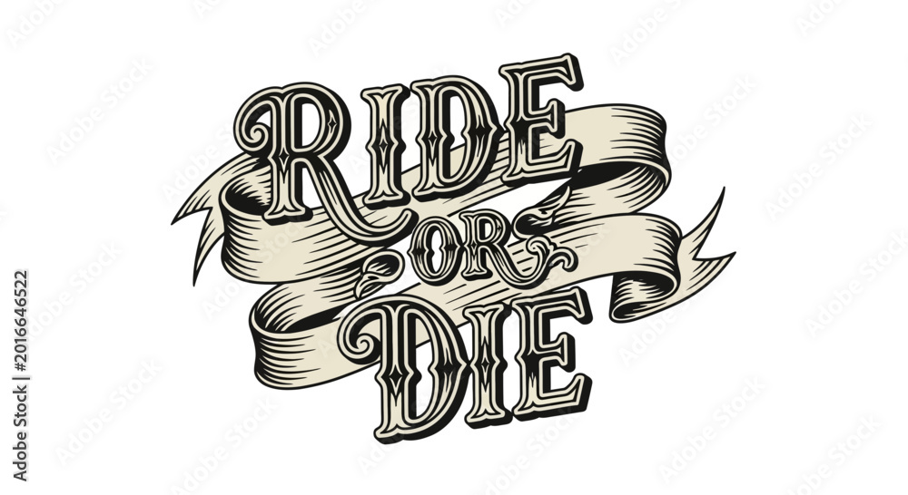 Fototapeta premium Ride or Die Tattoo Style Text with Ribbon Banner