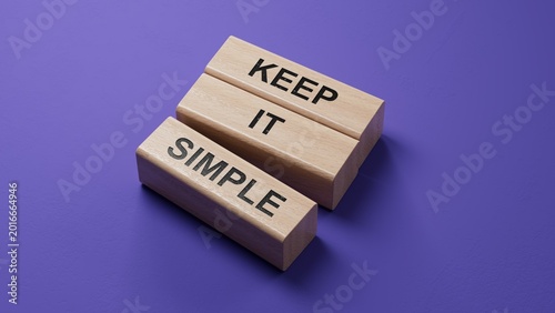 Keep it Simple symbol. Concept words Keep it Simple on wooden blocks.Business and Keep it Simple concept. Copy space.3D rendering