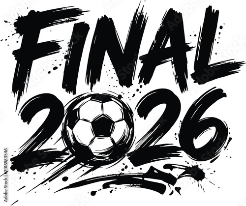 Final 2026 soccer illustration with ball And, World Cup 2026, FIFA World Cup, World Cup, World Cup Champion, FIFA World Cup Champion, World Cup Final 2026, World Cup Final
