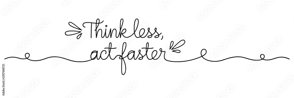 Naklejka premium Hand lettered phrase thinkless act faster displayed on white background, none editable stroke