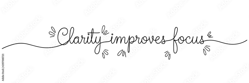 Fototapeta premium Hand lettering quote stating clarity enhances focus on white background, none editable stroke