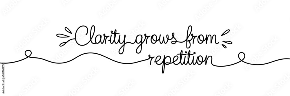 Fototapeta premium Motivational lettering saying clarity grows from repetition on white background, none editable stroke