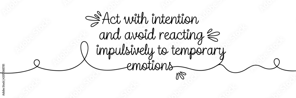 Fototapeta premium Handwritten quote about acting with intention on white background, none editable stroke
