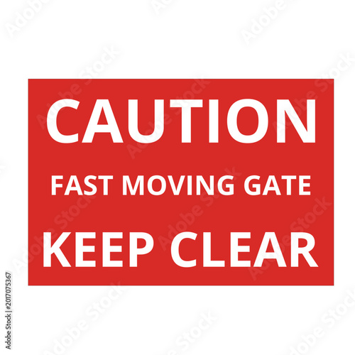 Caution fast moving gate keep clear sign isolated on a white background