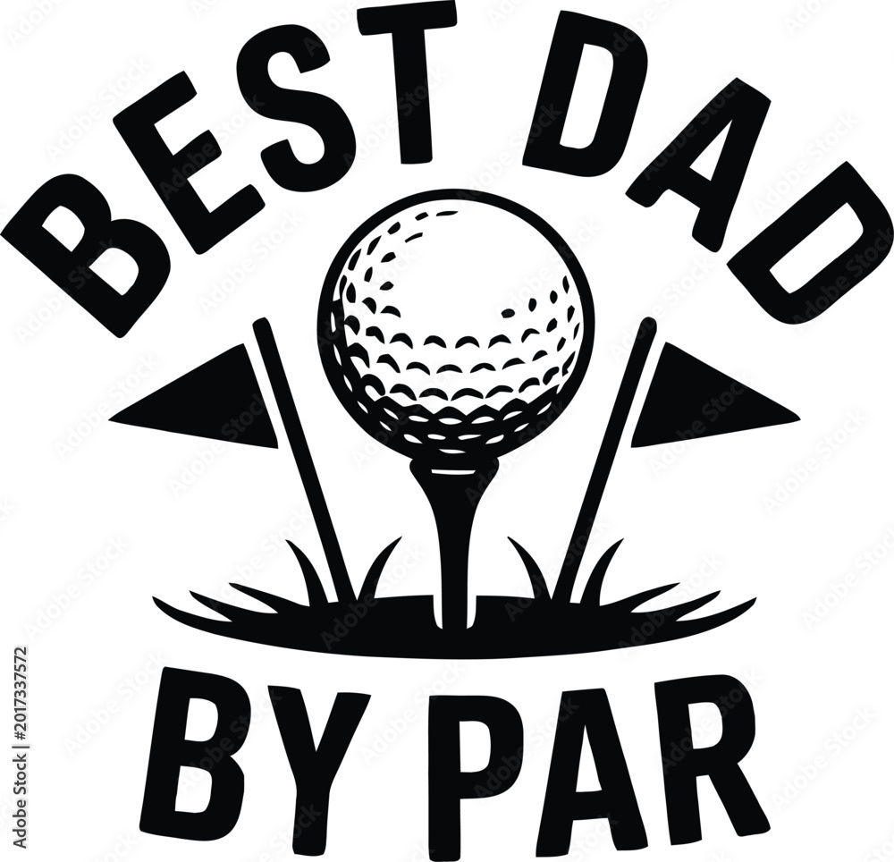 Fototapeta premium Best Dad By Par Golf Typography Illustration Design
