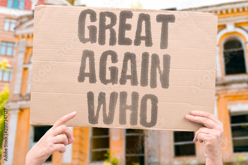 Konstfotografi "Great Again Who" Promises to restore past greatness rarely specify who actually benefited then