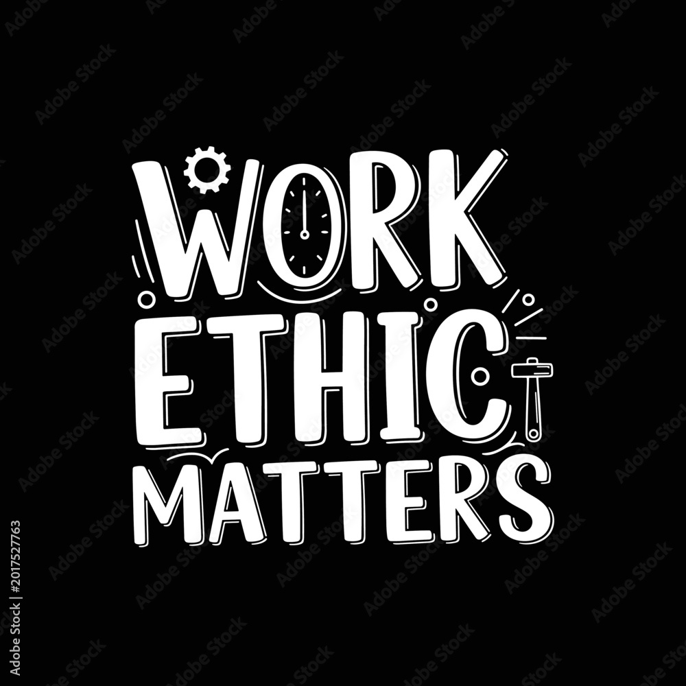 Obraz premium Work Ethic Matters Motivational Typography Design.