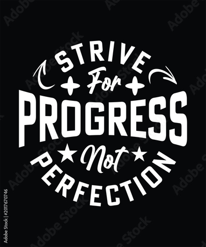 Canvas Print STRIVE FOR PROGRESS NOT PERFECTION TSHIRT DESIGN