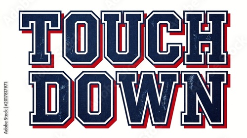 Vintage style text graphic with the words 'Touch Down' in bold red and blue lettering