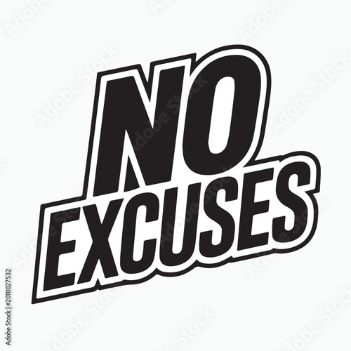 Fotografie Bold text design with no excuses written in black Vector