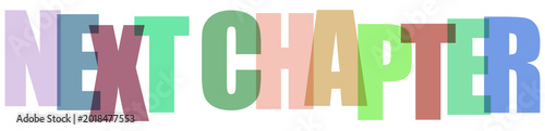 Fotografie Colorful text overlay graphic that reads next chapter in soft pastel colors