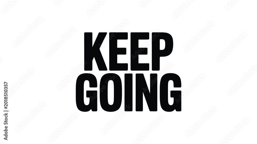 Fototapeta premium Bold Black 'Keep Going' Text on White Background