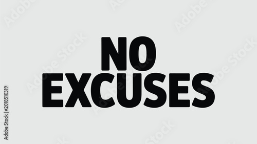 Photos Bold Black No Excuses Text on Light Gray Background