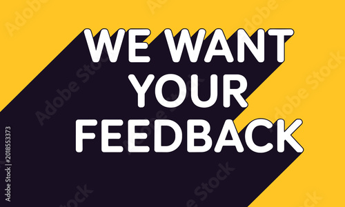 Fotografía Bold white text saying We Want Your Feedback with dramatic long shadows on a bright yellow professional marketing background