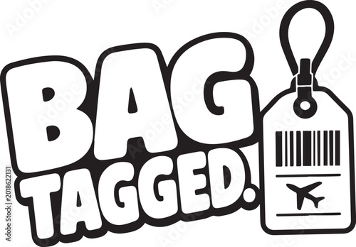 Cuadro en lienzo A black and white image displays the words BAG TAGGED!, an invitation for travel enthusiasts to embark on a journey