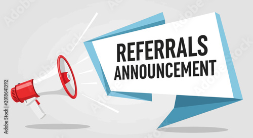 Referrals Announcement Megaphone Speech Bubble.
