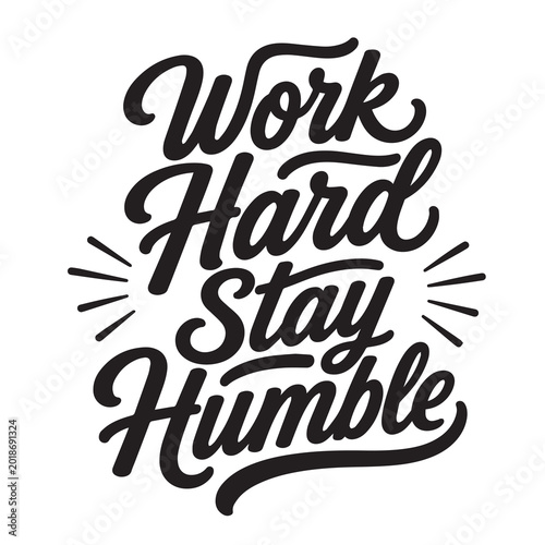 Schilderij op canvas Work hard stay humble inspirational design quote, motivational quotes, typograph