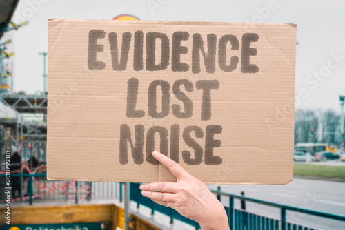 Fotografija "Evidence Lost Noise" Scientific evidence is drowned out by louder non-expert online commentary